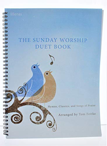 The Sunday Worship Duet Book: Hymns, Classics, and Songs of Praise