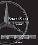  Bruno Sacco: Leading Mercedes-Benz Design 1979-1999: Leading Mercedes-Benz Design 1975-1999
