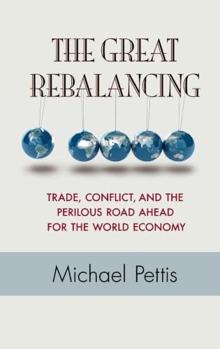 The Great Rebalancing: Trade, Conflict, and the Perilous Road Ahead for the World Economy
