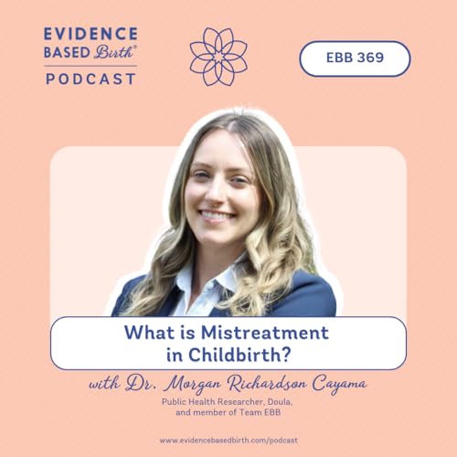 『EBB 369 - What is Mistreatment in Childbirth? with Dr. Morgan Richardson Cayama from Team EBB』のカバーアート