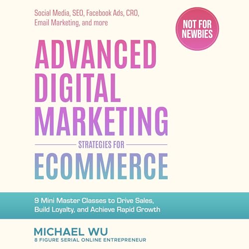 Advanced Digital Marketing Strategies for Ecommerce: 9 Mini Maste...