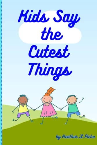 Kids Say the Cutest Things: a lined journal to record all those cute, funny and heartwarming things that kids say and do image 2