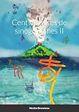  Cent histoires de sinogrammes II
