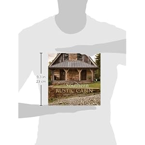 Southern rustic cabin hardcoveraugust 1 2015  urban country home decor