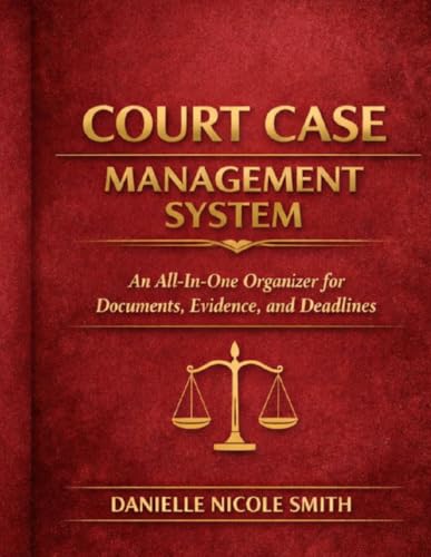 Court Case Management System: An All-In-One Organizer for Documents, Evidence, and Deadlines