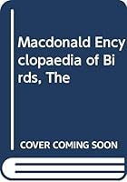 The Macdonald encyclopedia of birds of the world 0356103668 Book Cover