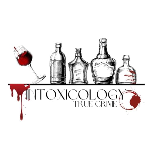 Intoxicology True Crime Podcast Titelbild