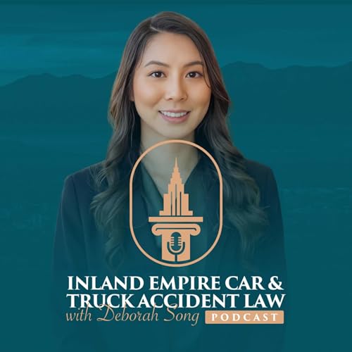 Inland Empire Car and Truck Accident Law w. Deborah Song Podcast Por Empire Law Firm arte de portada