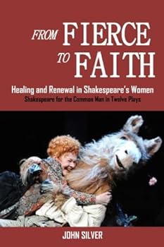 Paperback From Fierce to Faith: Shakespeare for the Common Man Book