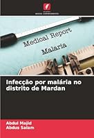 Infecção por malária no distrito de Mardan (Portuguese Edition) 6207837851 Book Cover