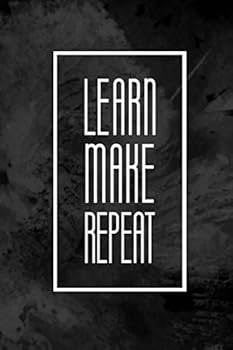 Paperback graphique "learn make repeat" notebook: Lined Notebook / Journal Gift, 100 Pages, Soft Cover, Inspiration quote. Book