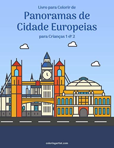 Livro para Colorir de Panoramas de Cidade Europeias para Crianças 1 & 2 (Portuguese Edition)