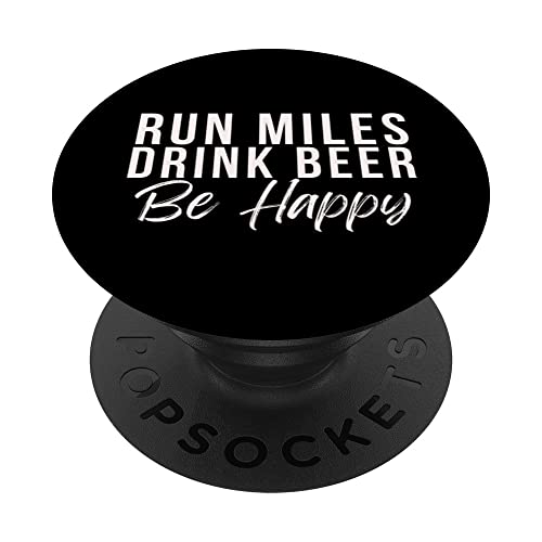 Run miles Drink Beer Be Happy Cute Runner Phrase de course PopSockets PopGrip Interchangeable