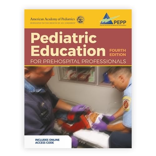 Pediatric Education for Prehospital Professionals (PEPP), Fourth Edition: .
