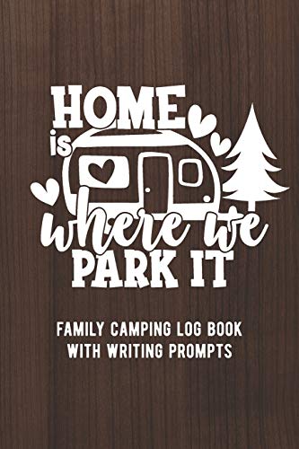 Home Is Where We Park It: Family Camping Log Book With Writing Prompts / Camping Journal image 3