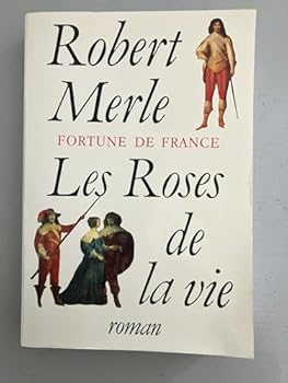 Les Roses de la vie - Book #9 of the Fortune de France