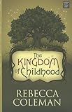 The Kingdom of Childhood (Center Point Platinum Fiction (Large Print))