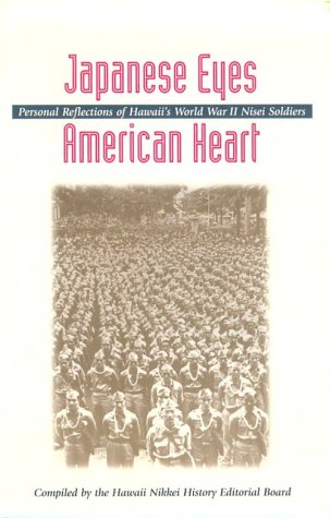 Japanese Eyes . . . American Heart: Personal Reflections of Hawaii's World War II Nisei Soldiers
