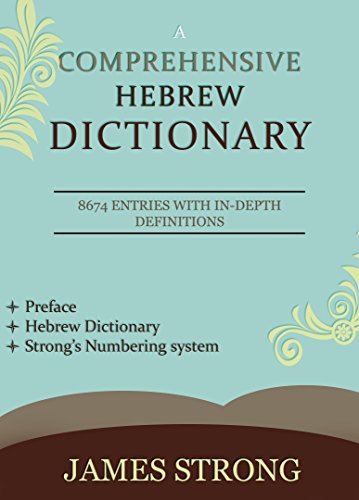 A Comprehensive Hebrew Dictionary - [Illustrated]: Hebrew dictionary with in-depth definitions, Easy Francais PDF