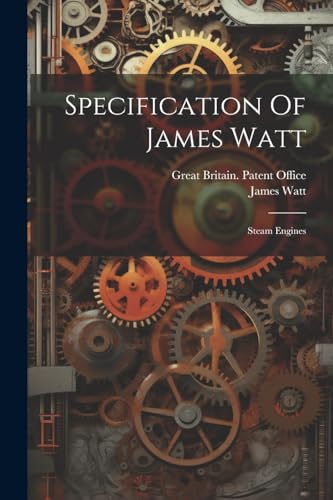 Specification Of James Watt: Steam Engines