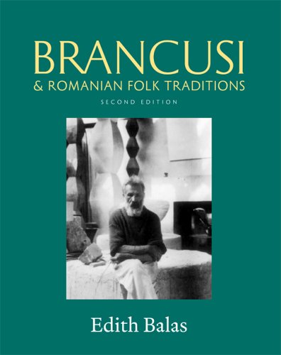 Brancusi & Romanian Folk Traditions Brancusi & Romanian Folk Traditions
