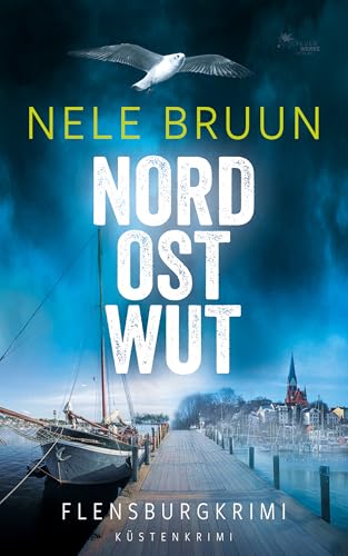 NordOstWut (Flensburg-Krimi) (Küstenkrimi)
