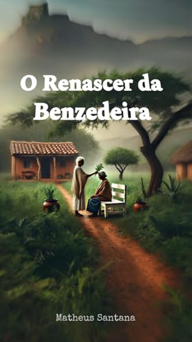 O Renascer da Benzedeira