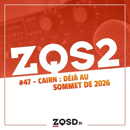ZQSDeux #47 - Cairn : d&eacute;j&agrave; au sommet de 2026