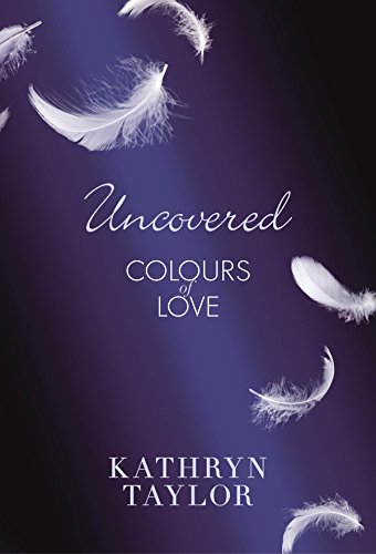 Uncovered - Colours of Love (Colours of Love Series Book 2)