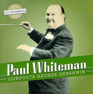 Paul Whiteman Conducts George Gershwin [Audio CD]