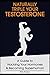 Naturally Triple Your Testosterone: A Guide to Hacking Your Hormones and Becoming Superhuman