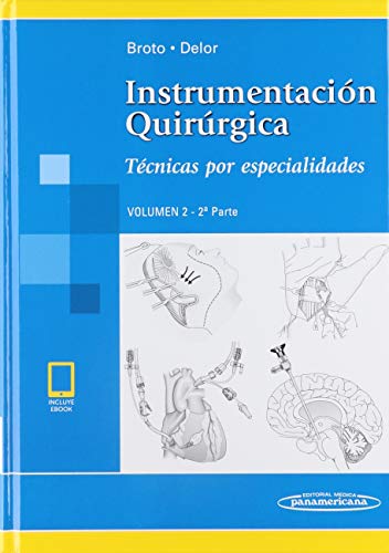 Instrumentación quirúrgica: Volumen 2. 2ª Parte. Técnicas Por Especialidades (incluye versión digital)