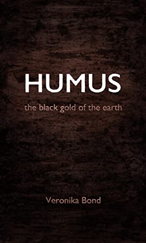 HUMUS: the black gold of the earth (English Edition)