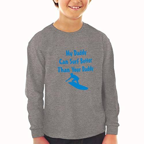 Kids Long Sleeve T Shirt My Daddy Can Surf Better Than Your Dad Father's Day A Cotton Boy & Girl Clothes Funny Graphic Tee Soft Pink Design Only 2T2