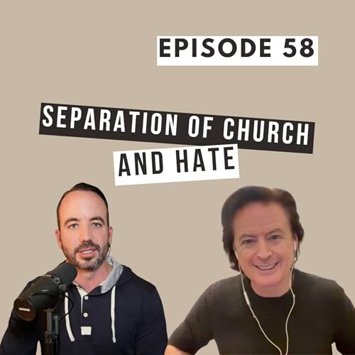 Separation of Church and Hate (with John Fugelsang) | Ep. 58