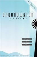 Groundwater, a Primer (Agi Environmental Awareness Series) 0922152284 Book Cover