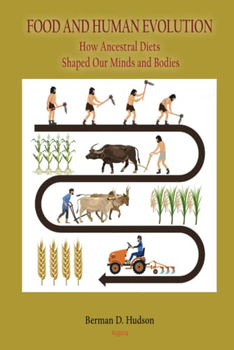 Food and Human Evolution: How Ancestral Diets Shaped Our Minds and Bodies