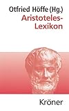 Aristoteles-Lexikon (Kröners Taschenausgaben (KTA)) - Herausgeber: Otfried Höffe 