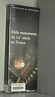Mille Monuments Du Xxe Siecle En France: Le Patrimoine Protege Au Titre Des Monuments Historiques 2858221901 Book Cover