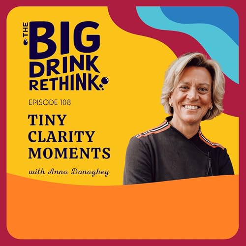 Ep 108: Tiny Clarity Moments