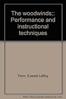 The woodwinds;: Performance and instructional techniques B0006BM2YU Book Cover