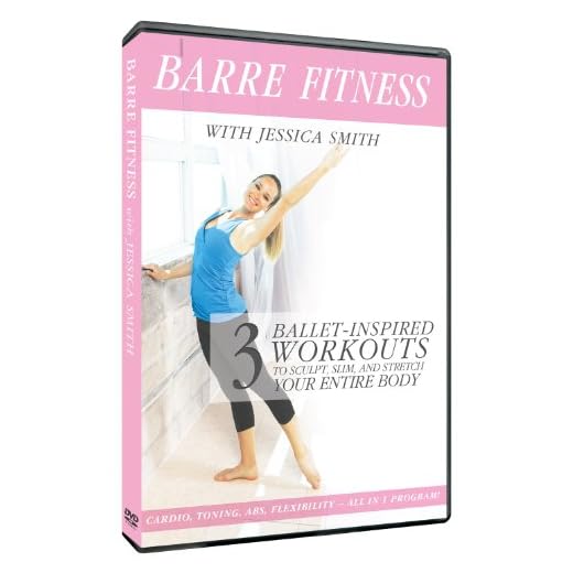 Barre Fitness: 3 Ballet Inspired Cardio, Strength + Abs Routines to Sculpt, Slim with Jessica Smith