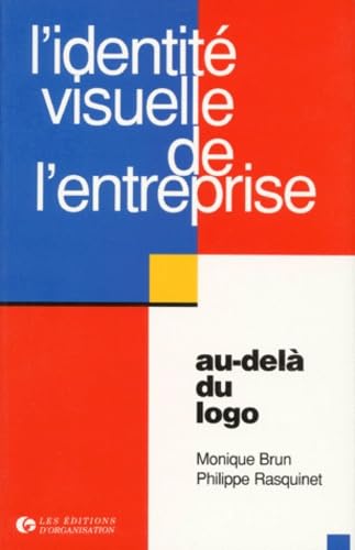 L'Identité visuelle de l'entreprise. Au-delà du logo