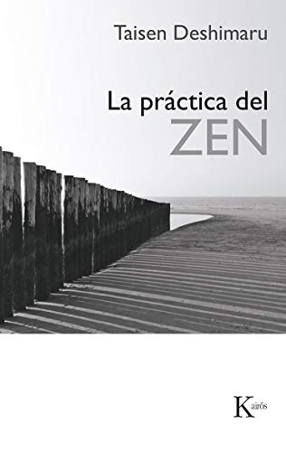 La práctica del Zen: Y cuatro textos canónicos Zen (Sabiduría perenne) La práctica del Zen: Y cuatro textos canónicos Zen (Sabiduría perenne)