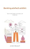 Banking einfach erklärt: Das 1x1 des Geldes für Schüler und Studenten (Finanzwissen)