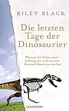 Die letzten Tage der Dinosaurier: Warum ihr Ende unser Anfang war und was ein Asteroid damit zu tun hat