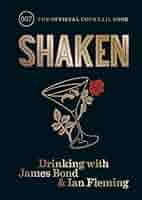 洋書 SHAKEN 007 the official cocktail book Shaken: The James Bond Cocktail Book | Official 007 Store