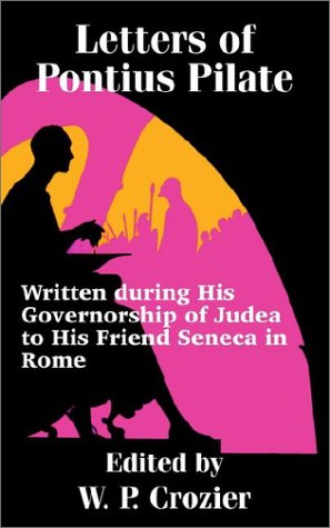 Letters of pontius pilate: written during his governorship of jud…