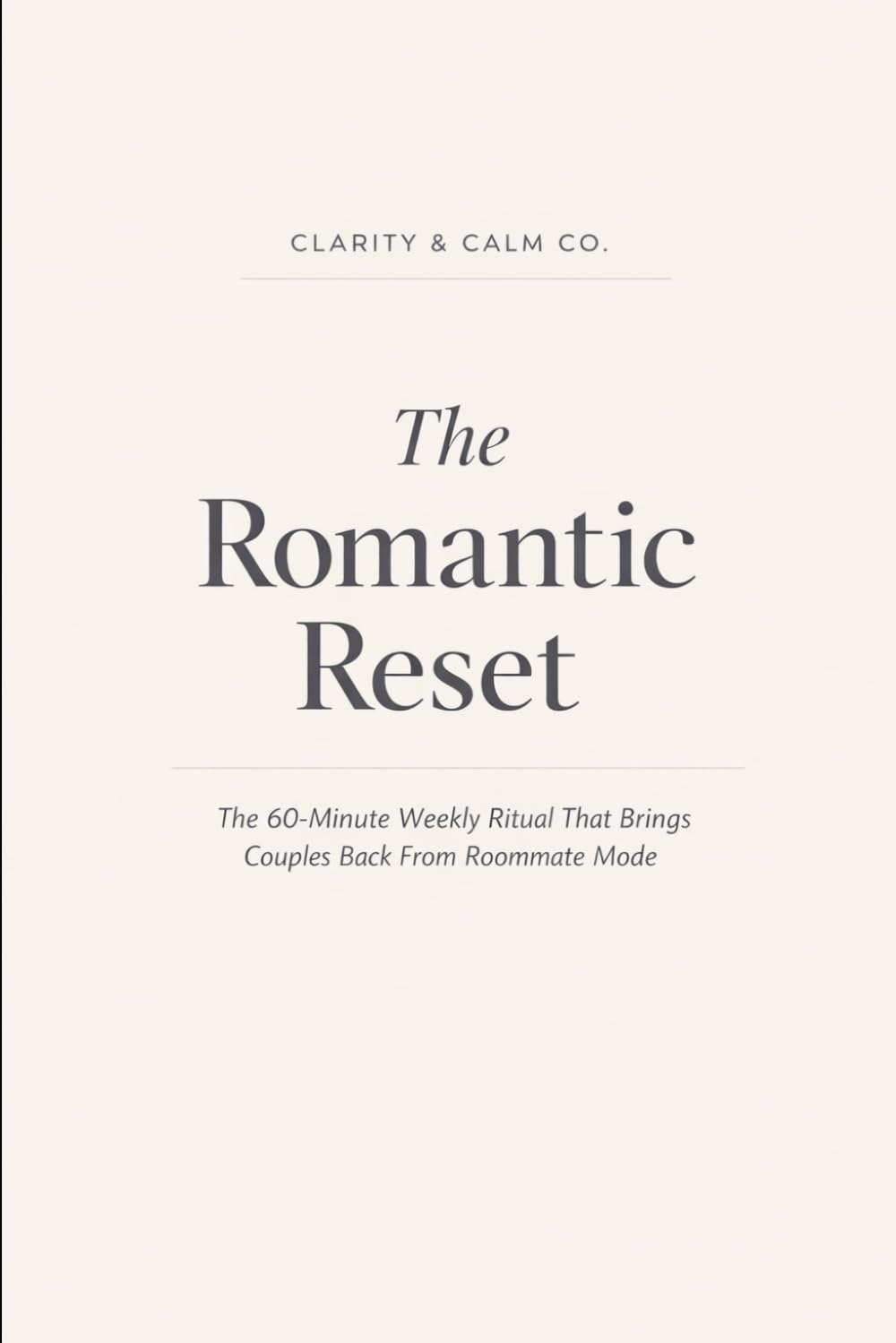 The Romantic Reset: The 60-Minute Weekly Ritual That Brings Couples Back From Roommate Mode