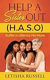 Help A Sister Out: Suffer in Silence No More
